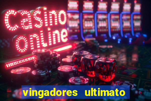 vingadores ultimato filme completo dublado online gratis